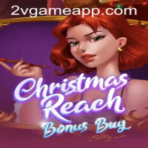 Discover the Enchantment of ChristmasReachBonusBuy: A Festive Gaming Adventure